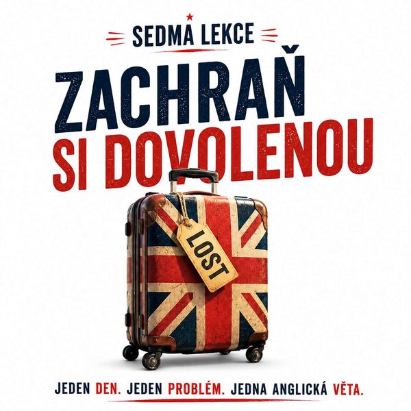 Sedmá lekce - Angličtina bez stresu
